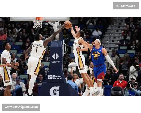 掘金122-116客场胜鹈鹕，替补阵容深度支撑逆转